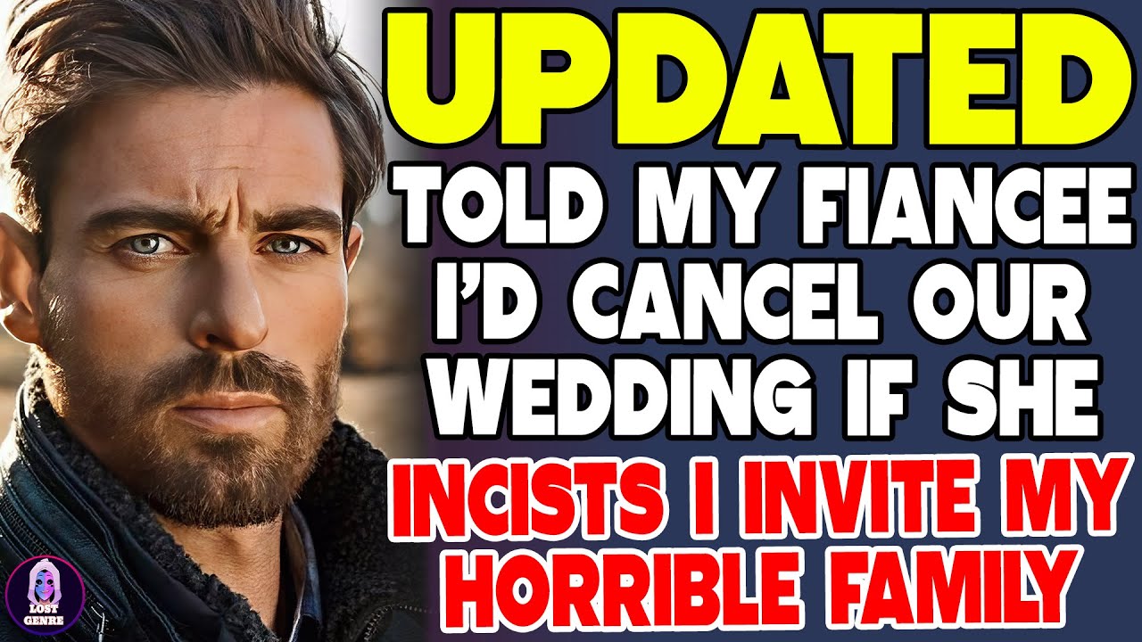 Told My Fiancee I'd Cancel Our Wedding If She Insists I Invite My Horrible Family