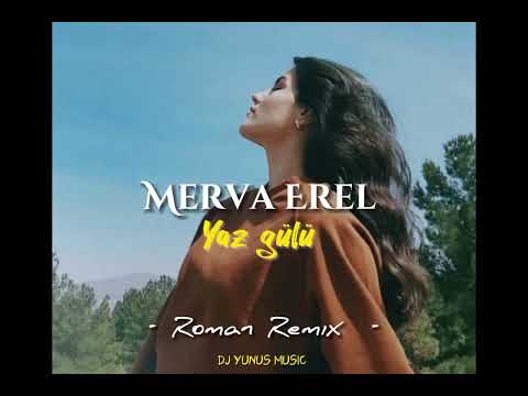 Merva Erel - Yaz gülü - Roman Remix 2023 Hit (Dj Yunus Remix)