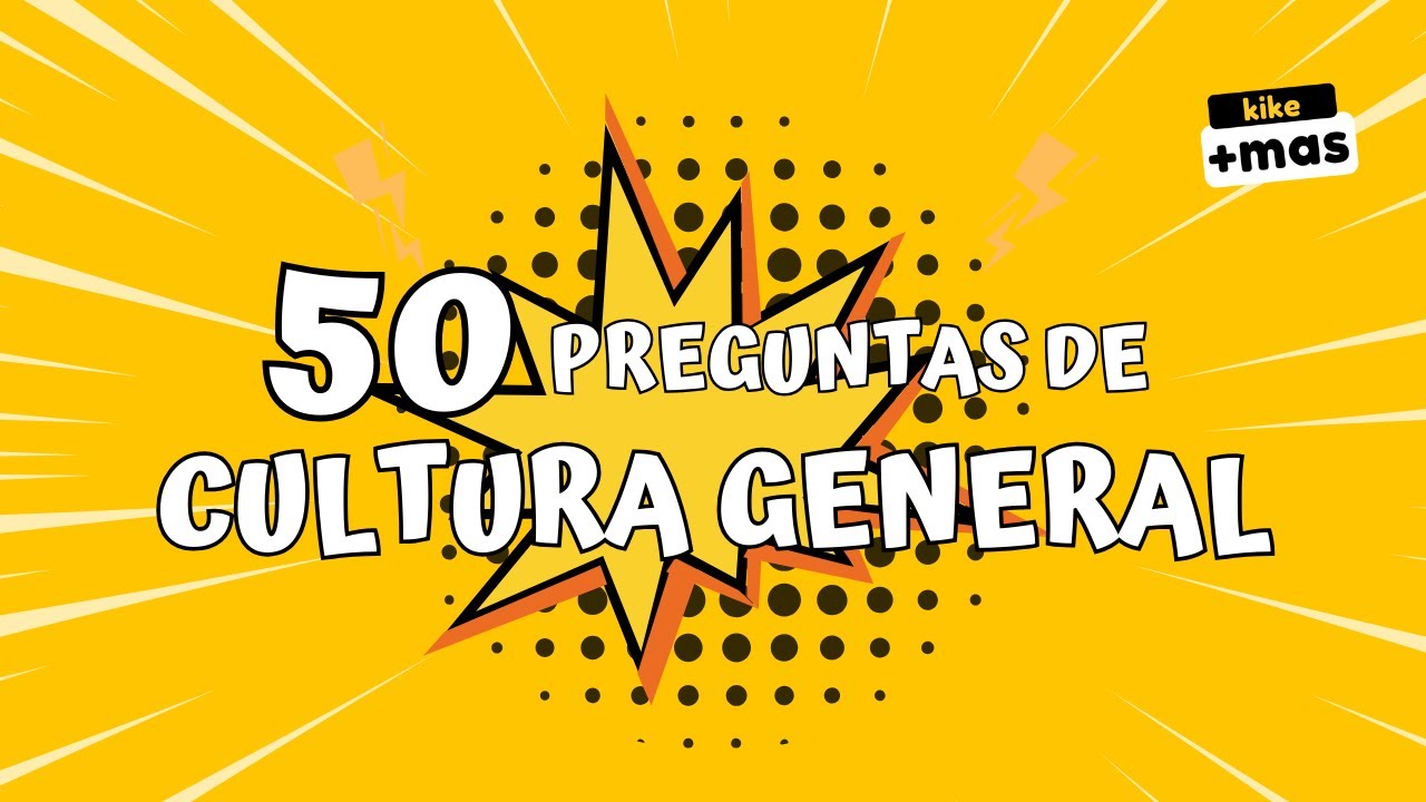 ¿Cuánto Sabes? 🤓 50 Preguntas de Cultura general 🌎 kike+ de Cultura