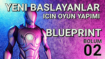 Yeni Başlayanlar İçin Unreal Engine 5 - Blueprint -  Nedir? Nasıl Öğrenilir?