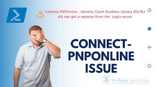 Connect PnPOnline Issue - Identity Client Runtime Library (IDCRL) did not get a response