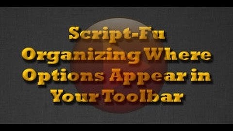 XDTutorials.com - GIMP - Organizing Script-FU Menu Items in Your ToolBar