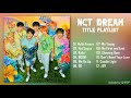 N C T DREAM BEST SONGS PLAYLIST 2021 | 엔시티 드림 노래 모음
