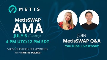 MetisSWAP AMA -  Questions and Answers Session about MetisSWAP on Layer 2 Testnet