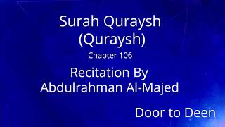 Surah Quraysh (Quraysh) Abdulrahman Al-Majed  Quran Recitation