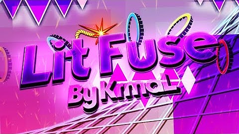 [4K] Lit Fuse by KrmaL