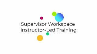 Supervisor Workspace: Instructor-Led Training Introduction