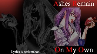 On My Own - Ashes Remain (Lyrics & terjemahan Indonesia) | by.[黙れ] REC X NOISE