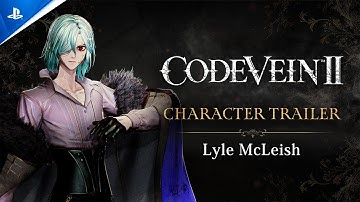 Code Vein II - Lyle McLeish Character Trailer | PS5 Games