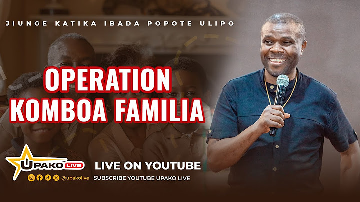 🔴#LIVE:  MTUME BONIFACE MWAMPOSA BULLDOZER AKIONGOZA OPERATION KOMBOA FAMILIA
