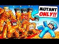 Locked on one lava chunk but were mutant mobs with crazy fan girl