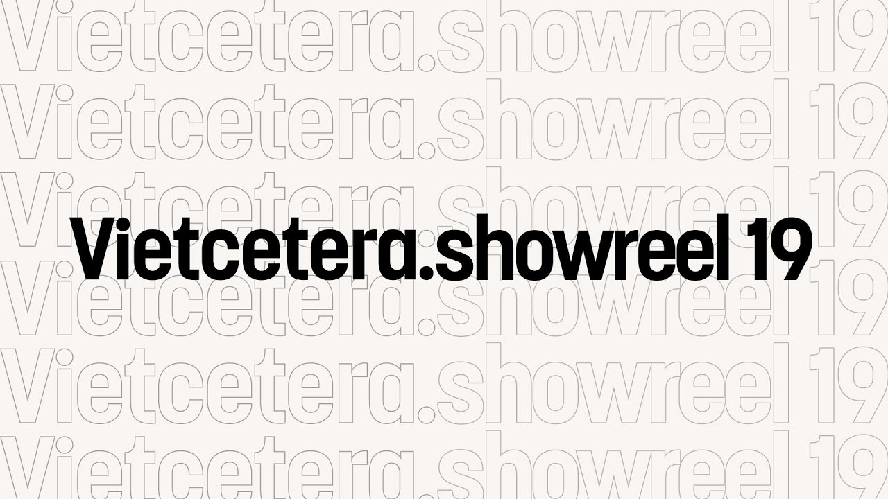 Vietcetera Showreel 2019 Vietcetera Showreel 2019