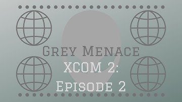 XCOM 2 Episode 2: Guerilla Ops