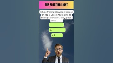 Floating Light |  Riddle #47