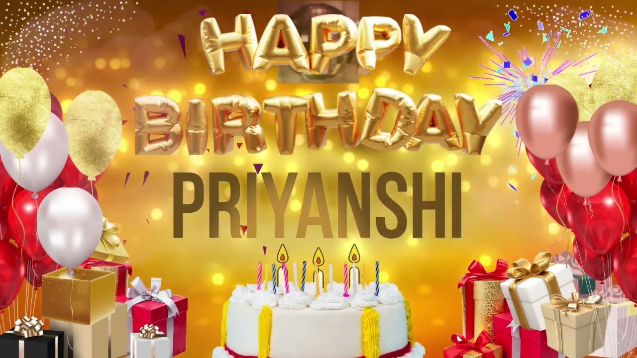 PRiYANSHi   Happy Birthday Priyanshi