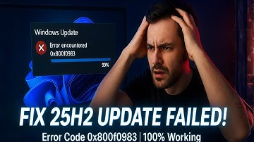 Fix Windows 11 25H2 Update Error 0x800f0983 | We Couldn’t Install This Update
