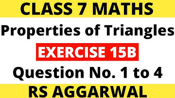Exercise 15B Question 1 to 4। Class 7 Maths। Properties of Triangles। RS Aggarwal
