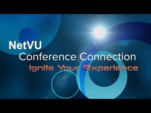 NetVU Conference Connection  Ignite Your Experience