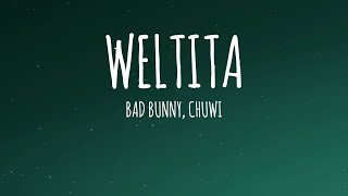 BAD BUNNY ft. Chuwi - WELTiTA (Letra/Lyrics) | DeBÍ TiRAR MáS FOToS BAD BUNNY ft. Chuwi - WELTiTA (Letra/Lyrics) | DeBÍ TiRAR MáS FOToS