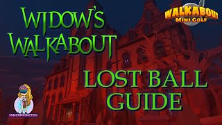 Lost Ball Guide - Widow's Walkabout - Walkabout Mini Golf