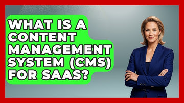 What Is A Content Management System (CMS) For SaaS? - Saas Marketing Wizards