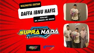 🔴 LIVE WALIMATUL KHITAN || DAFFA IBNU HAFIS || SUPRA NADA || DENY R AUDIO || RANGGA MULTIMEDIA ||