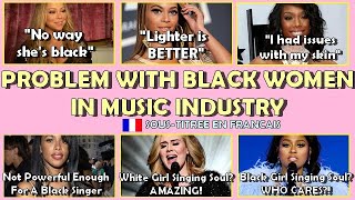 How Are Black Women Disadvantaged?/Comment Les Chanteuses Noires Sont-Elles Désavantagées?