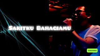 Sakitku Bahagiamu By ivvii ( Video Lyric )