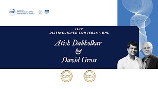 ICTP Distinguished Conversation: Atish Dabholkar and David Gross