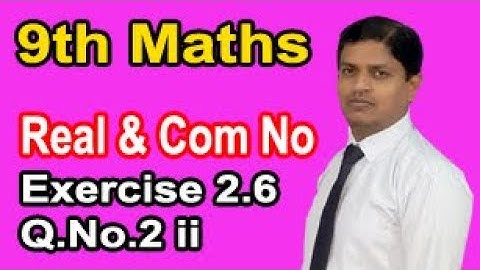 Class 9 Mathematics solution Chapter 2 Ex 2.6 Question 2 ii Real & Complex Number by Sir Murtaza
