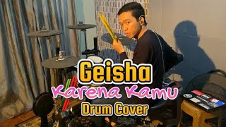 Geisha - Karena Kamu (drum cover by.Ardian sukma)