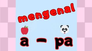 mengenal a, ba, ca, da, fa, ga, ha, ja, ka, la, ma, na, dan pa