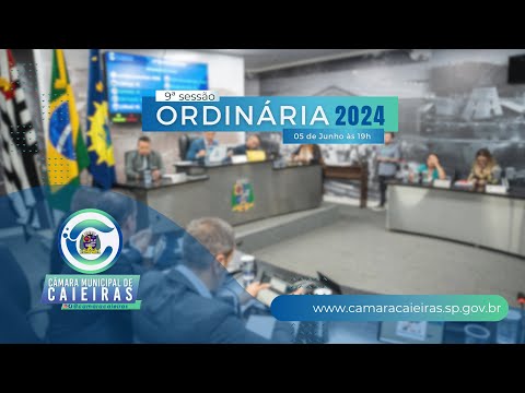 CÂMARA DE CAIEIRAS: SESSÃO ORDINÁRIA (9a.) – 05.06.24