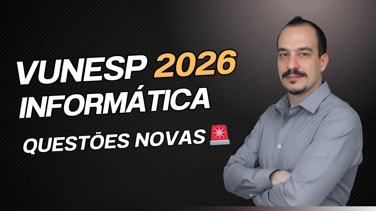 Informática VUNESP 2026: Questões Novas da Banca (Atualizadas)