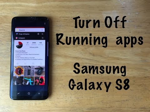 How to turn off running apps on a Samsung Galaxy S8