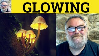 😎 Glowing Meaning - Glowingly Defined - Glowing Examples - Glowing Definition - Glowing Glowingly