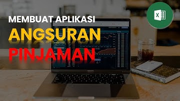 CARA MEMBUAT APLIKASI ANGSURAN PINJAMAN DI EXCEL