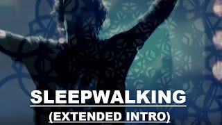 Bring Me The Horizon - Sleepwalking (EXTENDED INTRO)