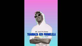 Mr Jack Pro Beatzthandaza Uzo Phumelelaprod By Mpc Studio Quality Music.official Audio 2025.Org