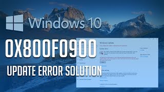 Fix Windows Update Error 0x800f0900 in Windows 10 [3 Solutions] 2025