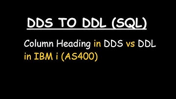 Column Heading in DDS vs DDL in IBM i AS400