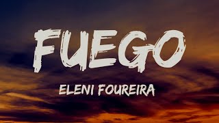 ELENI FOUREIRA - FUEGO (LYRICS)
