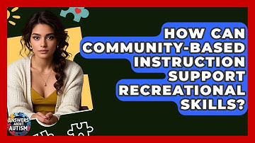 How Can Community-Based Instruction Support Recreational Skills? - Answers About Autism