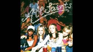 All Saints - I Don't Wanna Be Alone