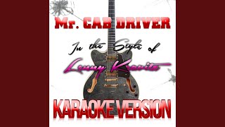 Mr. Cab Driver (In the Style of Lenny Kravitz) (Karaoke Version)