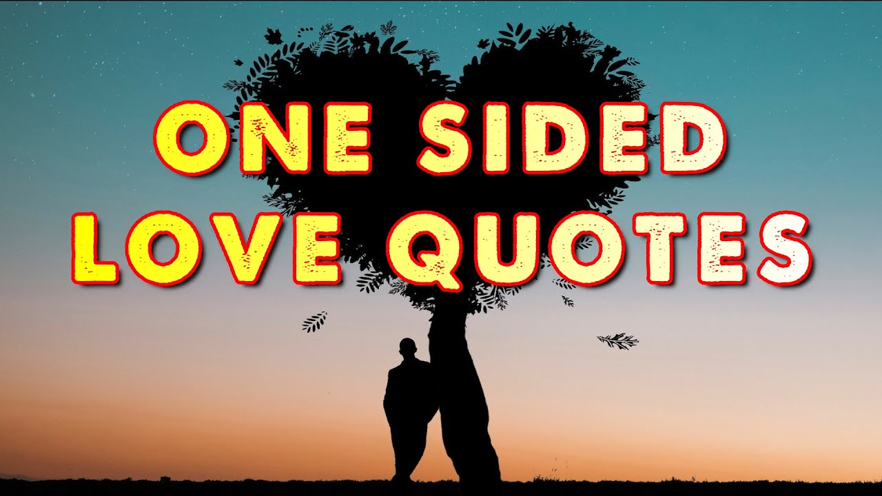 100+ Sad But True One-Sided Love Quotes To Heal Your Heartbreak - Legit.Ng