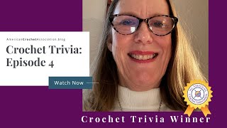Crochet Trivia - Episode 4