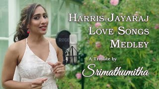 Harris Jayaraj Love Songs Medley A Tribute By Srimathumitha