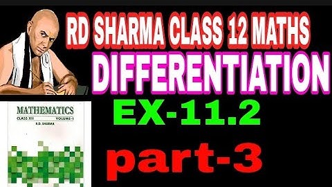 rd Sharma class 12 differentiation ex 11.2 class 12 maths (part-3)differentiation formulas