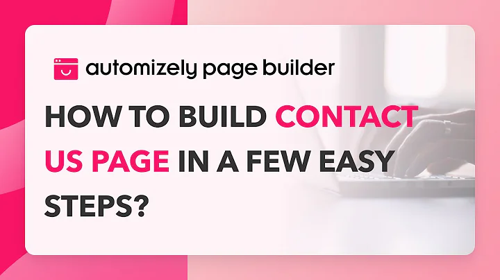 Build a Contact Us Page with Automizely Page Builder